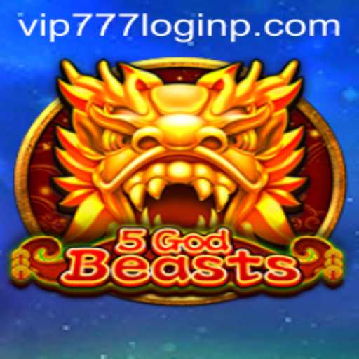 Exploring the World of 5GodBeasts: An In-Depth Game Guide