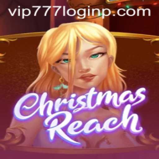 A Comprehensive Guide to ChristmasReach and the Exclusive vip777 Login Feature