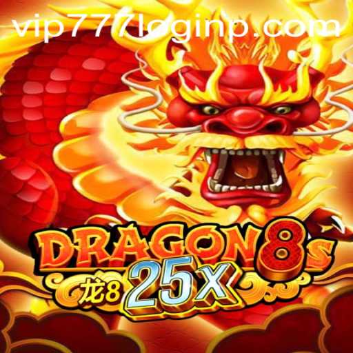 Exploring Dragon8s25x and Navigating vip777 Login