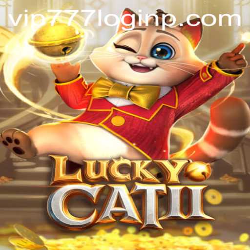 Dive Into the World of LuckyCatII: Exploring Its Features and vip777 Login