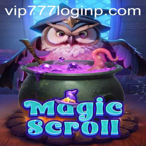 Exploring the MagicScroll Universe: A Comprehensive Guide to Gameplay and VIP Features