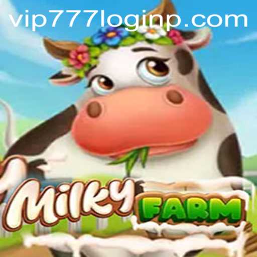 Exploring MilkyFarm: A Fun and Engaging Farming Simulation Game Featuring vip777 Login