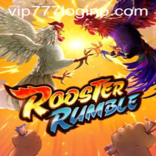 RoosterRumble: An Exciting Adventure Awaits with VIP777 Login