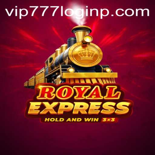 An In-Depth Look at Royalexpress: A Comprehensive Guide to the Exciting Game